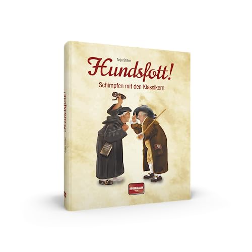 Hundsfott!: Schimpfen mit den Klassikern