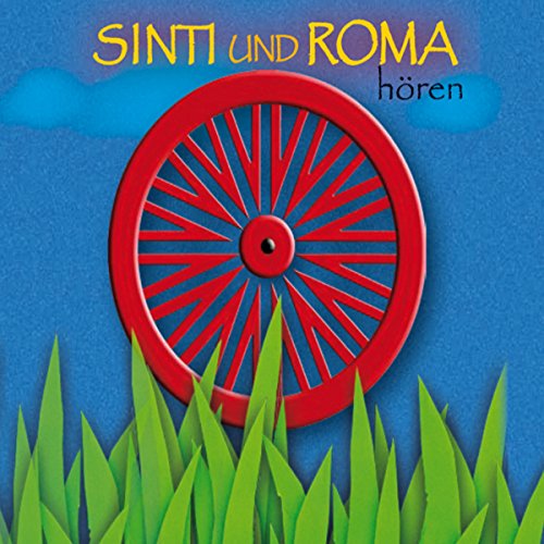 Sinti und Roma hören: Eine musikalisch illustrierte Reise durch die Kulturgeschichte der Sinti und Roma von den Anfängen bis in die Gegenwart, mit ... ... (Länder hören - Kulturen entdecken)