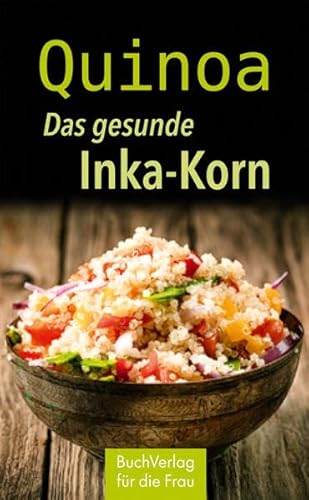 Quinoa. Das gesunde Inka-Korn (Minibibliothek)