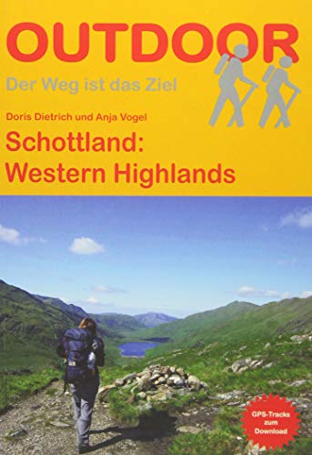 Schottland: Western Highlands: GPS-Tracks zum Download (Der Weg ist das Ziel, Band 191)