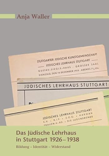 Das Jüdische Lehrhaus in Stuttgart 1926-1938: Bildung - Identität - Widerstand (Veröffentlichungen des Archivs der Stadt Stuttgart)