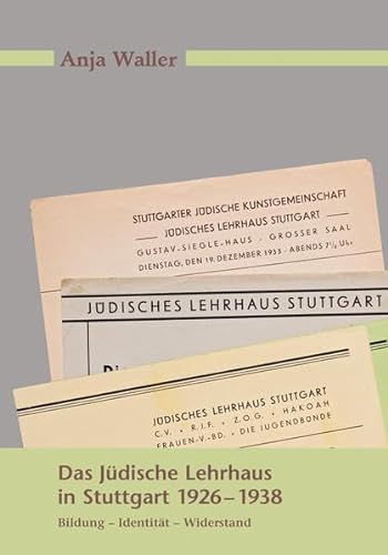 Das Jüdische Lehrhaus in Stuttgart 1926-1938: Bildung - Identität - Widerstand (Veröffentlichungen des Archivs der Stadt Stuttgart)