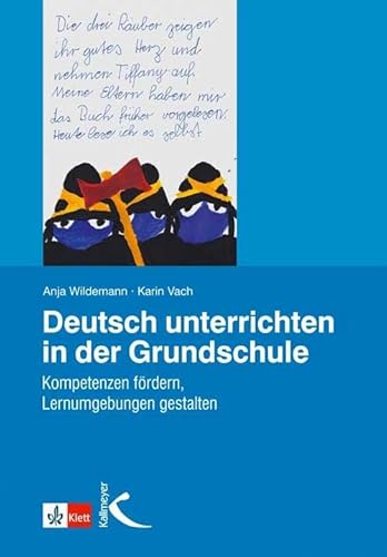 Deutsch unterrichten in der Grundschule: Kompetenzen fördern, Lernumgebungen gestalten von Kallmeyer'sche Verlags-