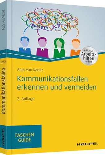 Kommunikationsfallen erkennen und vermeiden: Inkl. Arbeitshilfen online (Haufe TaschenGuide)