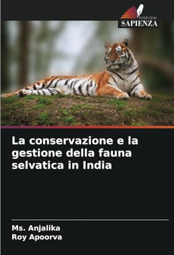 La conservazione e la gestione della fauna selvatica in India von Edizioni Sapienza