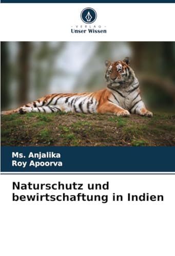 Naturschutz und bewirtschaftung in Indien: DE von Verlag Unser Wissen