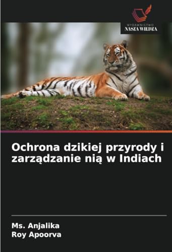 Ochrona dzikiej przyrody i zarządzanie nią w Indiach: DE von Wydawnictwo Nasza Wiedza