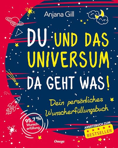 Du und das Universum - da geht was!: Dein persönliches Wunscherfüllungsbuch