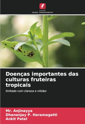 Doenças importantes das culturas fruteiras tropicais: limitado com clareza e nitidez von Edições Nosso Conhecimento