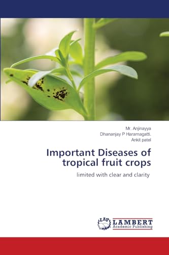 Important Diseases of tropical fruit crops: limited with clear and clarity