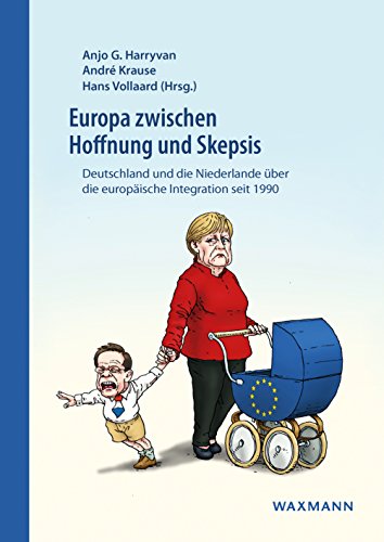 Europa zwischen Hoffnung und Skepsis: Deutschland und die Niederlande über die europäische Integration seit 1990