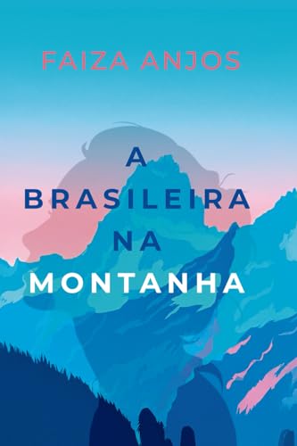 A Brasileira na Montanha A Brasileira na Montanha von Independente