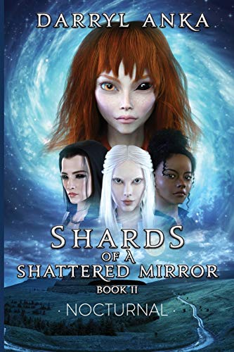Shards of a Shattered Mirror Book II: Nocturnal von Virtualbookworm.com Publishing