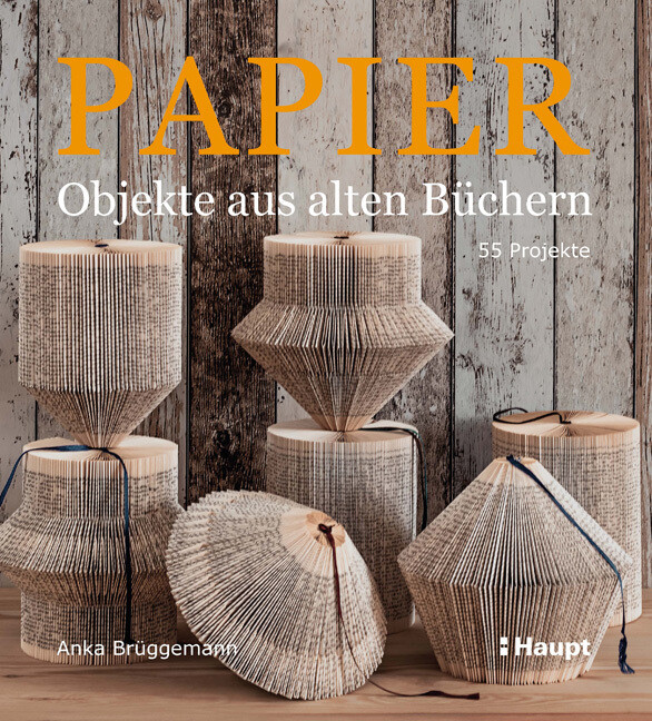 Papier-Objekte aus alten Büchern von Haupt Verlag AG