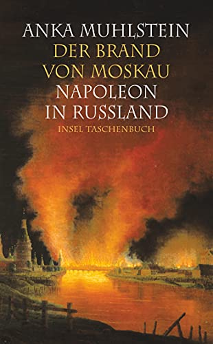 Der Brand von Moskau: Napoleon in Rußland (insel taschenbuch) von Insel Verlag