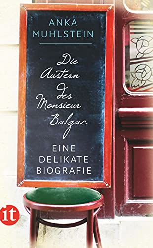 Die Austern des Monsieur Balzac: Eine delikate Biografie (insel taschenbuch)