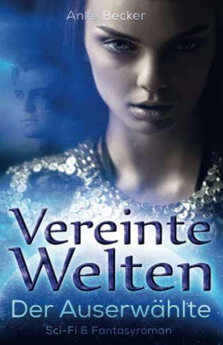 Vereinte Welten: Der Auserwählte