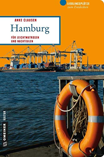 Hamburg (Lieblingsplätze im GMEINER-Verlag): Für Leichtmatrosen und Nachteulen
