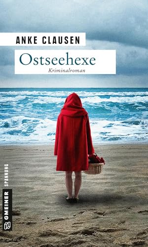 Ostseehexe: Sophie Sturms dritter Fall (Kriminalromane im GMEINER-Verlag) (Klatschreporterin Sophie Sturm)