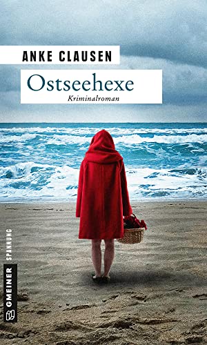 Ostseehexe: Sophie Sturms dritter Fall (Kriminalromane im GMEINER-Verlag) (Klatschreporterin Sophie Sturm) von Gmeiner Verlag