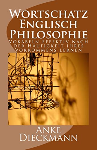 Wortschatz Englisch Philosophie: Vokabeln effektiv nach der Häufigkeit ihres Vorkommens lernen von CREATESPACE