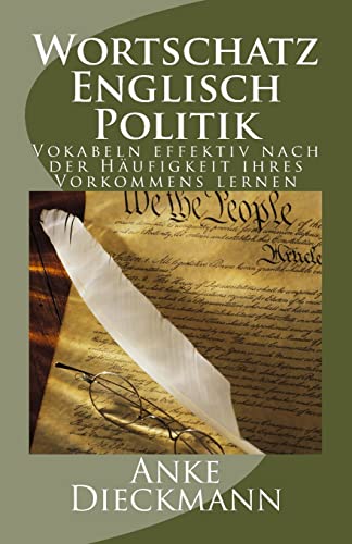 Wortschatz Englisch Politik: Vokabeln effektiv nach der Häufigkeit ihres Vorkommens lernen von CREATESPACE