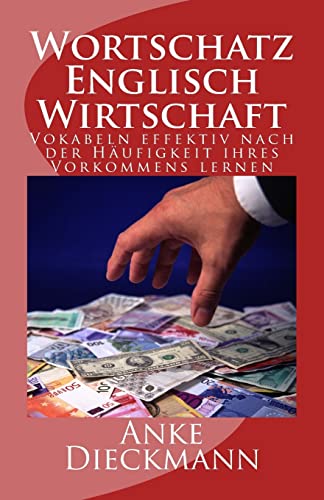 Wortschatz Englisch Wirtschaft: Vokabeln effektiv nach der Häufigkeit ihres Vorkommens lernen (Studies in Macroeconomic History)