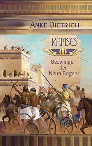 Ramses - Bezwinger der Neun Bogen -: Dritter Teil des Romans aus dem alten Ägypten über Ramses II.