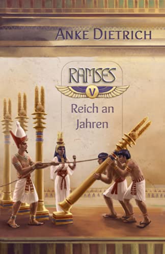 Ramses - Reich an Jahren -: Fünfter Teil des Romans aus dem alten Ägypten über Ramses II. Ramses - Reich an Jahren -: Fünfter Teil des Romans aus dem alten Ägypten über Ramses II.