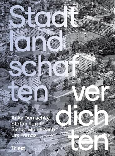 Stadtlandschaften verdichten: Strategien zur Erneuerung des baukulturellen Erbes der Nachkriegszeit