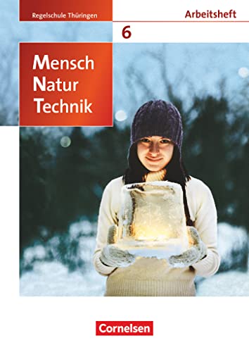 Mensch - Natur - Technik - Regelschule Thüringen - 6. Schuljahr: Arbeitsheft von Volk u. Wissen Vlg GmbH