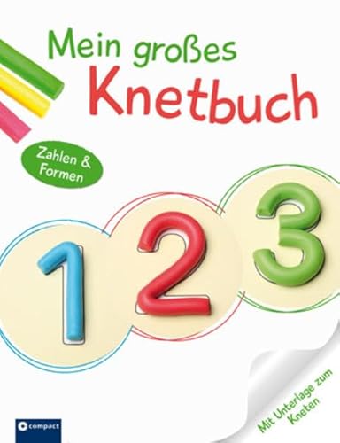 Mein großes Knetbuch: Zahlen und Formen: Mit Unterlage zum Kneten