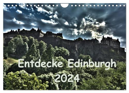 Entdecke Edinburgh (Wandkalender 2024 DIN A4 quer), CALVENDO Monatskalender: Edinburgh - ein Stadtrundgang von CALVENDO