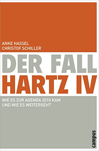 Der Fall Hartz IV: Wie es zur Agenda 2010 kam und wie es weitergeht von Campus Verlag