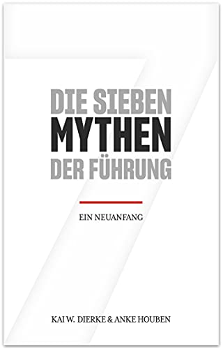 Die Sieben Mythen der Führung: Ein Neuanfang