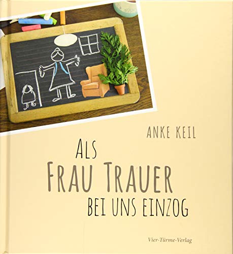 Als Frau Trauer bei uns einzog von Vier Tuerme GmbH