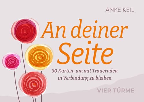 An deiner Seite: 30 Karten, um mit Trauernden in Verbindung zu bleiben