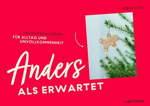 Anders als erwartet: Adventskalender für Alltag und Unvollkommenheit