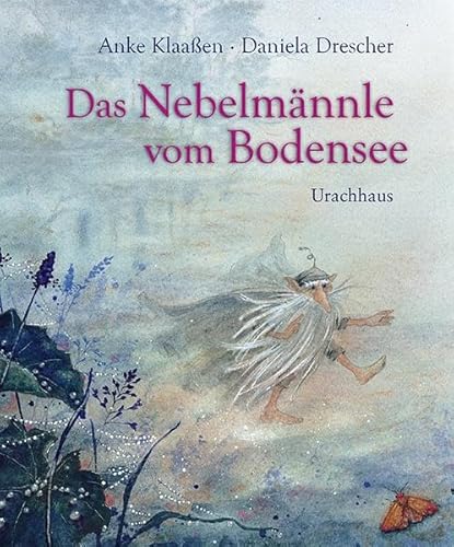 Das Nebelmännle vom Bodensee: Bilderbuch von Urachhaus/Geistesleben