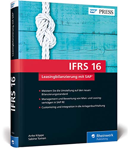 IFRS 16 – Leasingbilanzierung mit SAP: Buchung und Bewertung nach HGB, IFRS und US-GAAP ASC 842 (SAP PRESS) von Rheinwerk Verlag GmbH