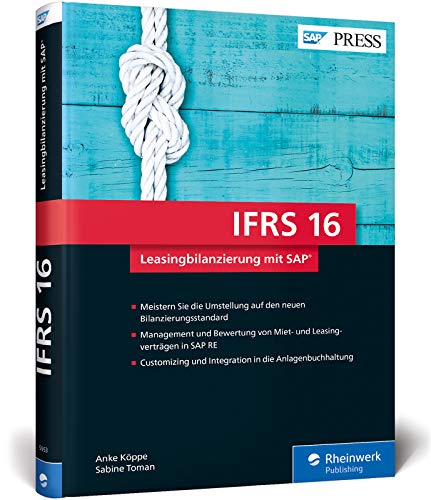 IFRS 16 – Leasingbilanzierung mit SAP: Buchung und Bewertung nach HGB, IFRS und US-GAAP ASC 842 (SAP PRESS)