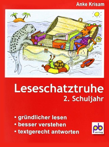 Leseschatztruhe. 2. Schuljahr: Gründlicher lesen, besser verstehen, textgerecht antworten