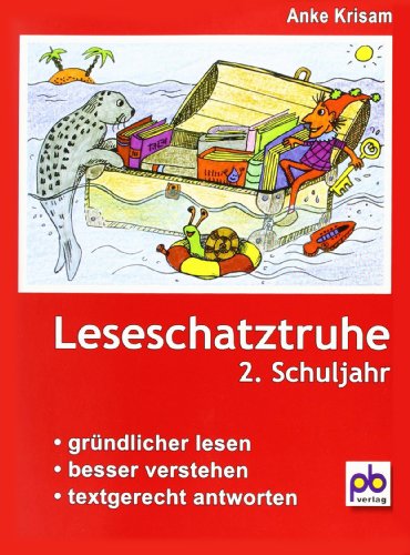 Leseschatztruhe. 2. Schuljahr: Gründlicher lesen, besser verstehen, textgerecht antworten von pb Verlag