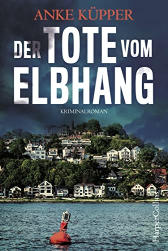 Der Tote vom Elbhang: Kriminalroman (Svea Kopetzki, Band 1)