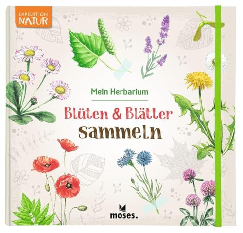 moses. Herbarium – Blüten und Blätter sammeln | Expedition Natur Herbarium zum Bestimmen von heimischen Blumen und Bäumen | Mit Vorlagen | Inkl. Basteltipps für Kinder ab 7 Jahren: Mein Herbarium