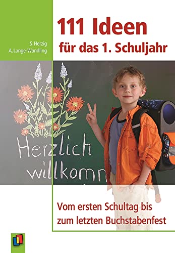 111 Ideen für das 1. Schuljahr: Vom ersten Schuljahr bis zum letzten Buchstabenfest von Verlag An Der Ruhr
