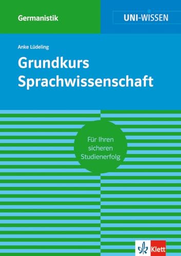 Uni Wissen Grundkurs Sprachwissenschaft: Germanistik, Sicher im Studium (UNI-WISSEN Germanistik)