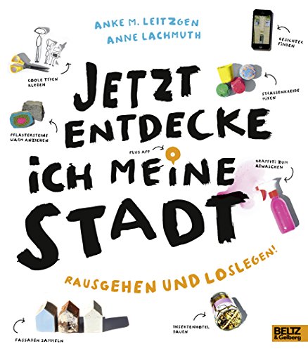 Jetzt entdecke ich meine Stadt: Rausgehen und loslegen! von Beltz