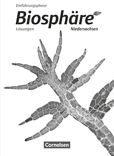 Biosphäre Sekundarstufe II - Niedersachsen - Einführungsphase: Lösungen zum Schulbuch von Cornelsen Verlag GmbH