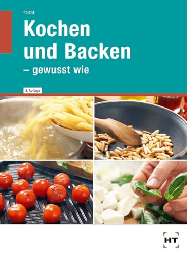 Kochen und Backen - gewusst wie von Handwerk + Technik GmbH